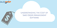 Understanding the Cost of SaaS Order Management Software