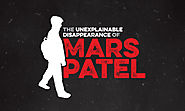The Unexplainable Disappearance of Mars Patel