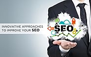 Innovative Approaches to Improve Your SEO