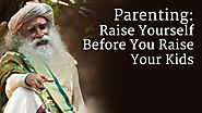 Parenting: Raise Yourself Before You Raise Your Kids