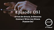 After An Affair Is Ongoing Contact With the Other Person Ok?