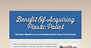 Benefit Of Acquiring Plastic Pallet | Smore Newsletters