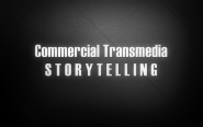 Commercial Transmedia - Exploring Multi-platform Storytelling