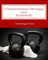 L'Entraînement Physique avec Kettlebells (French Edition): Dominique Paris: 9782952319348: Amazon.com: Books
