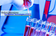 Medical Innovations: Top Medical Technologies of 2016