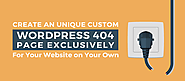Create an Unique Custom WordPress 404 Page Exclusively for Your Site