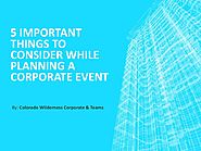 5 important things to consider while planning a corporate event