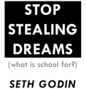 Stop Stealing Dreams - Seth Godin