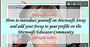 How to introduce yourself on Microsoft Sway and add your Sway to your profile on the Microsoft Educator Community