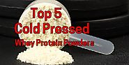 Best Cold Processed Whey Protein Powder Reviews - Peakrite