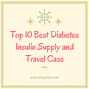 Top 10 Best Diabetes Insulin Supply and Travel Case