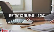 Instant Cash Small Loans- Get Quick Fix Solution to Any Monetary Problems