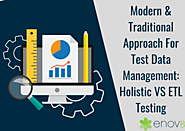 Modern And Traditional Approach For Test Data Management: Holistic VS ETL Testing - Blogs on Test Environment Management