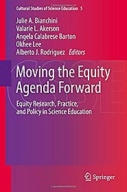 Moving the Equity Agenda Forward: Equity Research, Practice, and Policy in Science Education (Cultural Studies of Sci...