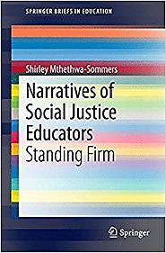 Narratives of Social Justice Educators: Standing Firm (SpringerBriefs in Education) 2014th Edition