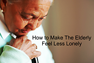 3 Steps to Make The Elderly Feel Less Lonely