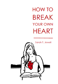 How To Break Your Own Heart