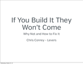 Chris Conrey - If You Build It They Won't Come
