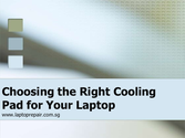 Choosing the right cooling pad for your laptop
