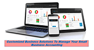 Customized Business Solutions To Manage Your Small Business Accounting