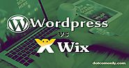 Wordpress vs Wix - Which one is Better Option & Why? - Dot Com Only