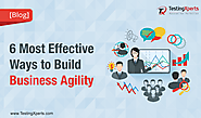 Blog - 6 Most Effective Ways to Build Business Agility