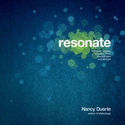 Resonate: Present Visual Stories that Transform Audiences - Nancy Duarte