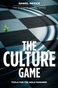 The Culture Game: Tools for the Agile Manager - Daniel Mezick