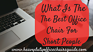 What Is The Best Office Chair For Short People | Best Petite Office Chairs