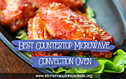 Best Countertop Microwave Convection Oven | Kitchen Appliance Deals