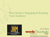 Jill Pollack: Story Science: Engaging & Keeping Your Audience