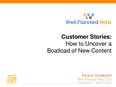 Deana Goldasich: Customer Stories: How to Uncover a Boatload of New Content
