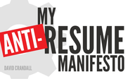 My ANTI-Resume Manifesto