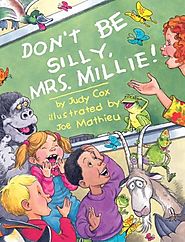 Don't Be Silly, Mrs. Millie! by Judy Cox & Joe Mathieu