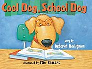 Cool Dog, School Dog by Deborah Heiligman & Tim Bowers