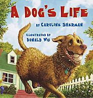 A Dog's Life by Caroline Sherman & Donald Wu