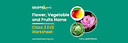 Flowers Name, Vegetable and Fruits Name - EVS Worksheet for Class 3 
