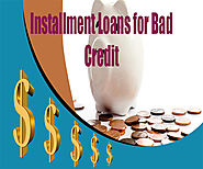 To Know the value of Installment loans for bad credit