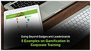 Go Beyond Badges And Leaderboards: 5 Examples Of Gamification In Corporate Training - EIDesign