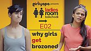 Girliyapa's Why Girls Get Brozoned? | Ladies Room Bakchodi