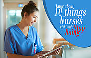 Know about 10 things Nurses wish You’d Stop Doing