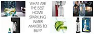 DIY At-Home Thirst Quenchers: The Best Sparkling Water Makers