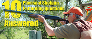 Ten Pheasant Shotgun Patterning Questions Answered