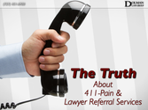 The Truth About 411-Pain and for Profit Lawyer Referral Services