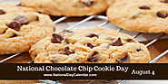 NATIONAL CHOCOLATE CHIP COOKIE DAY – August 4