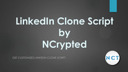Customized LinkedIn Clone and readymade LinkedIn Clone Script by NCrypted