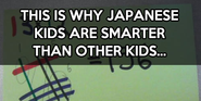 This is why Japanese kids are smarter...