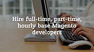 Hire Dedicated Magento Developers for Ecommerce Web Development