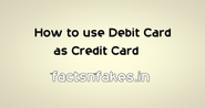 How to use Debit Card as Credit Card