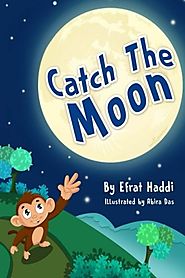 Children's books : Catch The Moon (Children's books- Animal Bedtime Stories for Kids) (Volume 1)